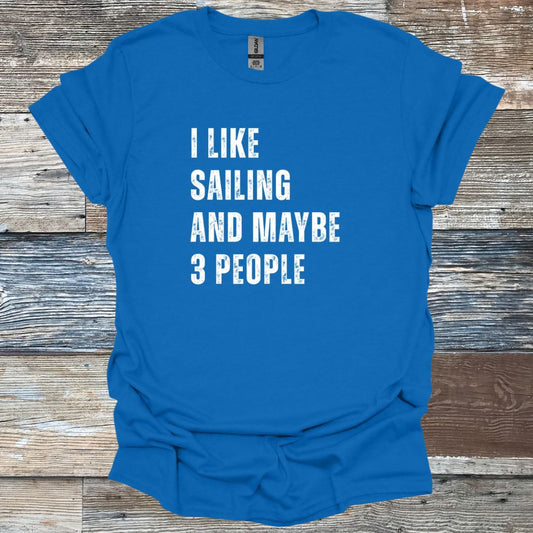 I like Sailing and Maybe 3 People T-Shirt