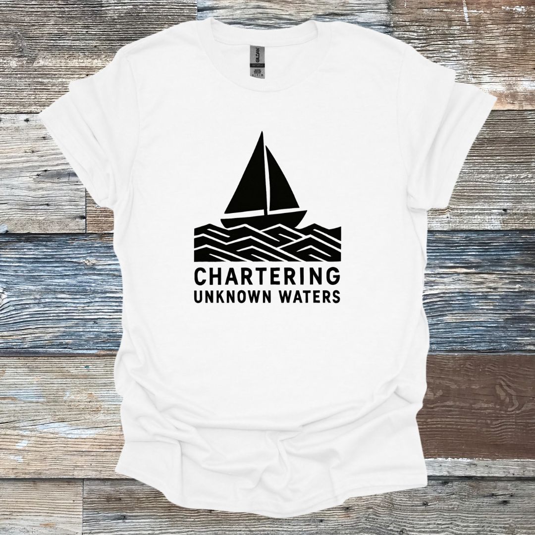 Chartering Unknown Waters T-Shirt