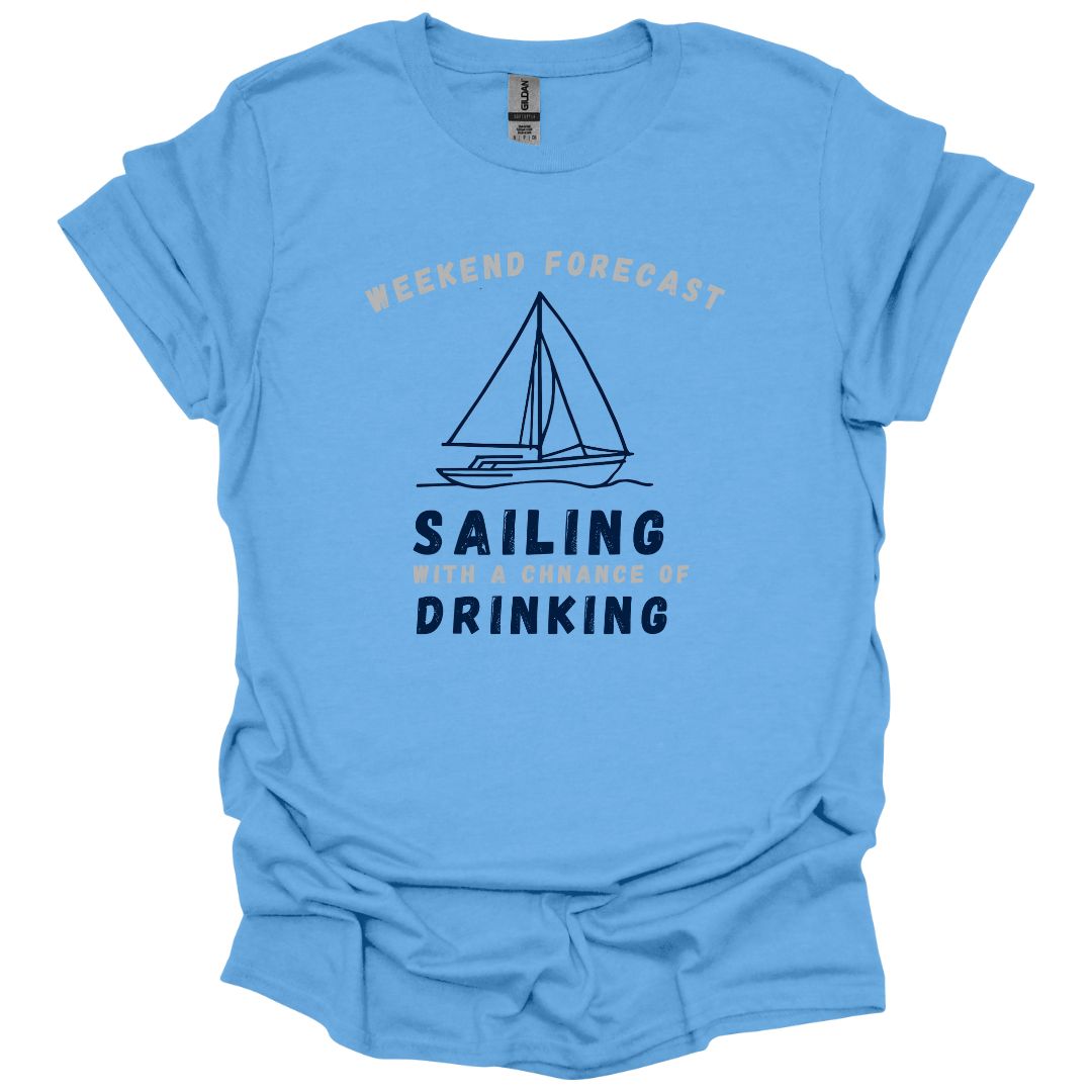 Weekend Forecast Sailing with a Chance of Drinking_Boat T-Shirt