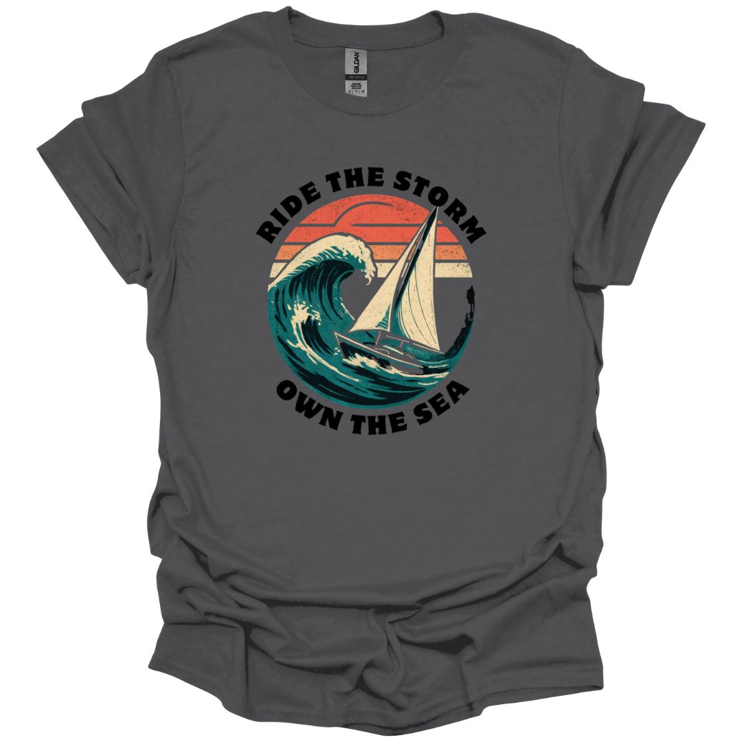 Ride the Storm Own the Sea T-Shirt