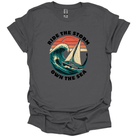 Ride the Storm Own the Sea T-Shirt