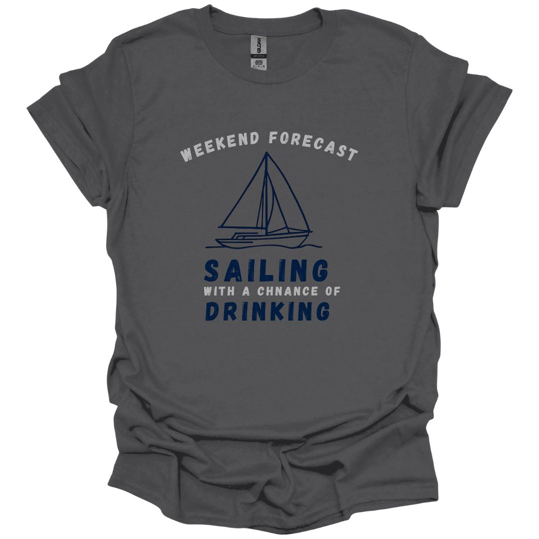 Weekend Forecast Sailing with a Chance of Drinking_Boat T-Shirt