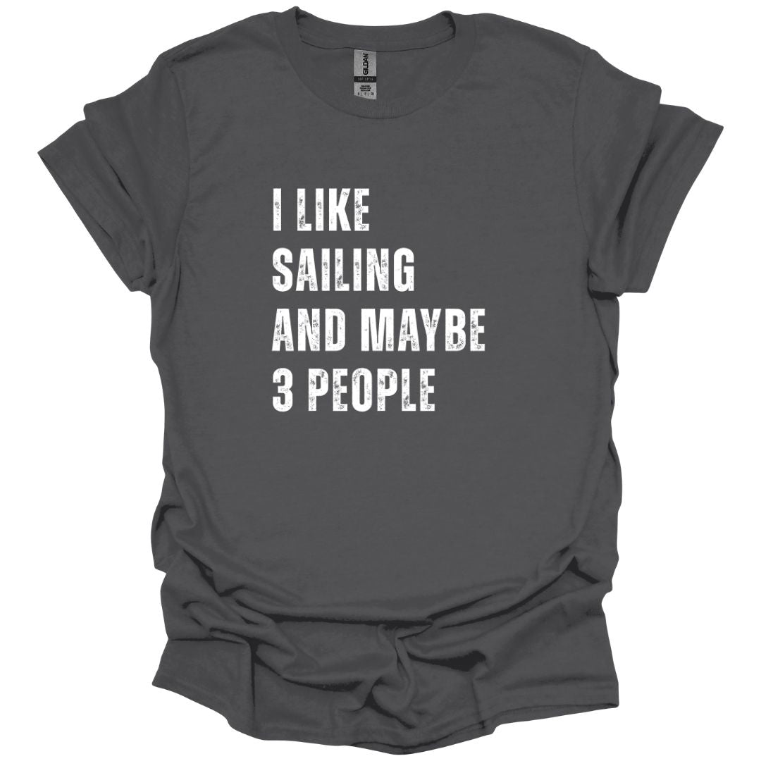 I like Sailing and Maybe 3 People T-Shirt