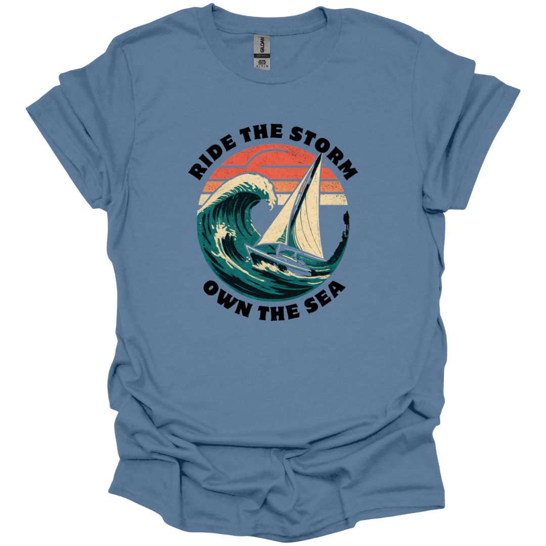 Ride the Storm Own the Sea T-Shirt