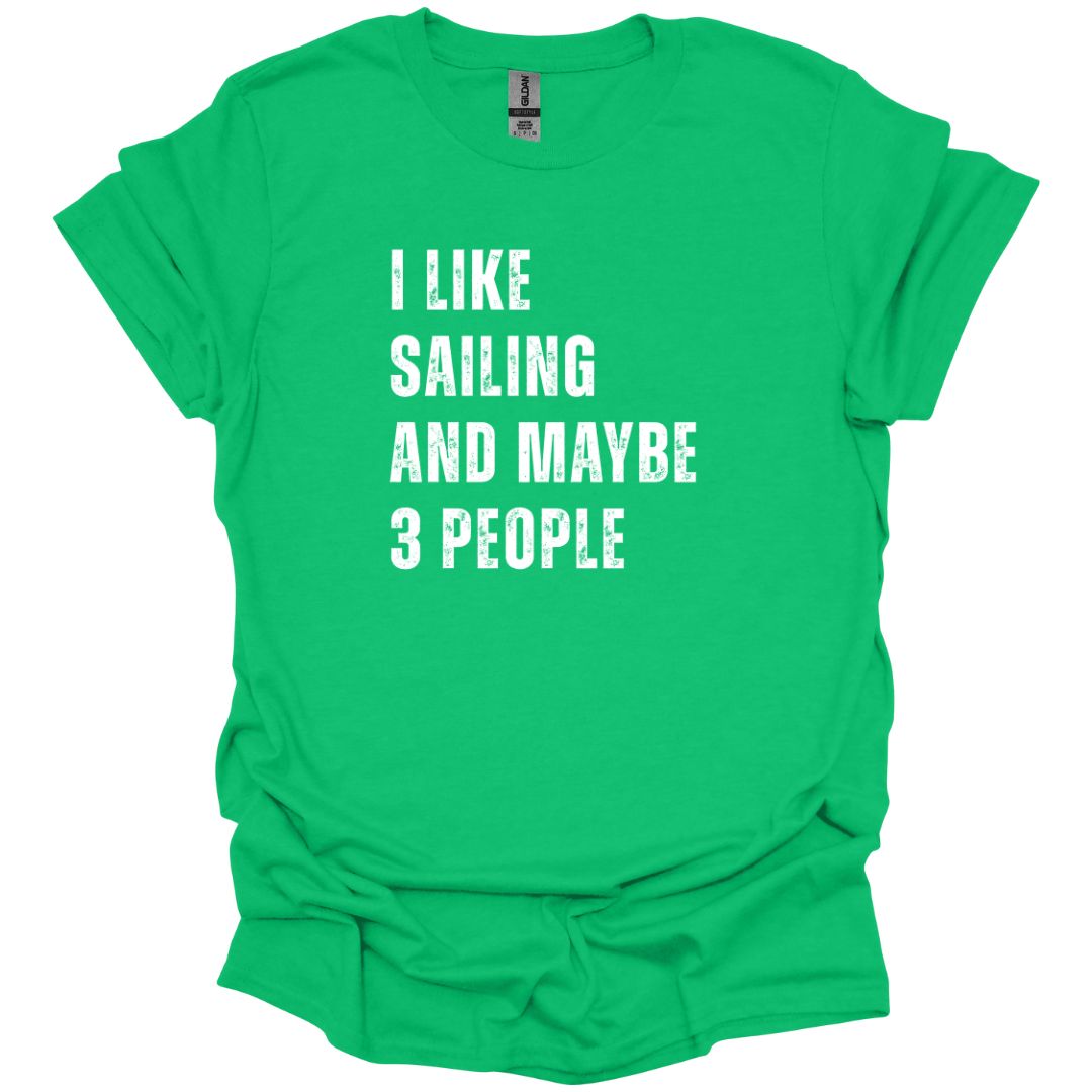 I like Sailing and Maybe 3 People T-Shirt