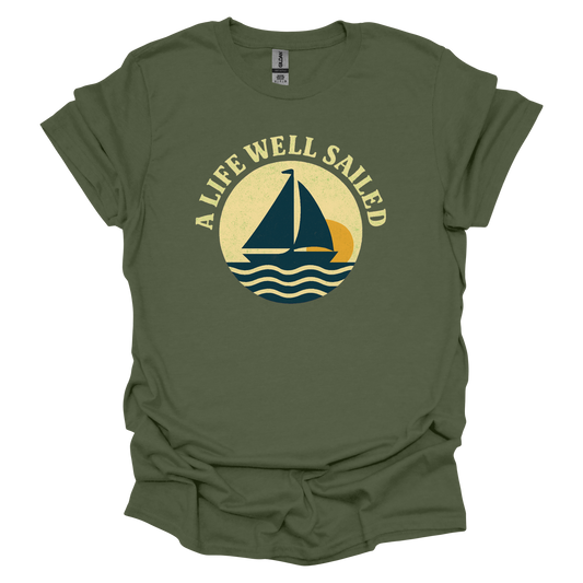 A Life Well Sailed T-Shirt