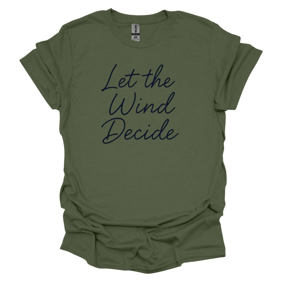 Let the Wind Decide T-Shirt