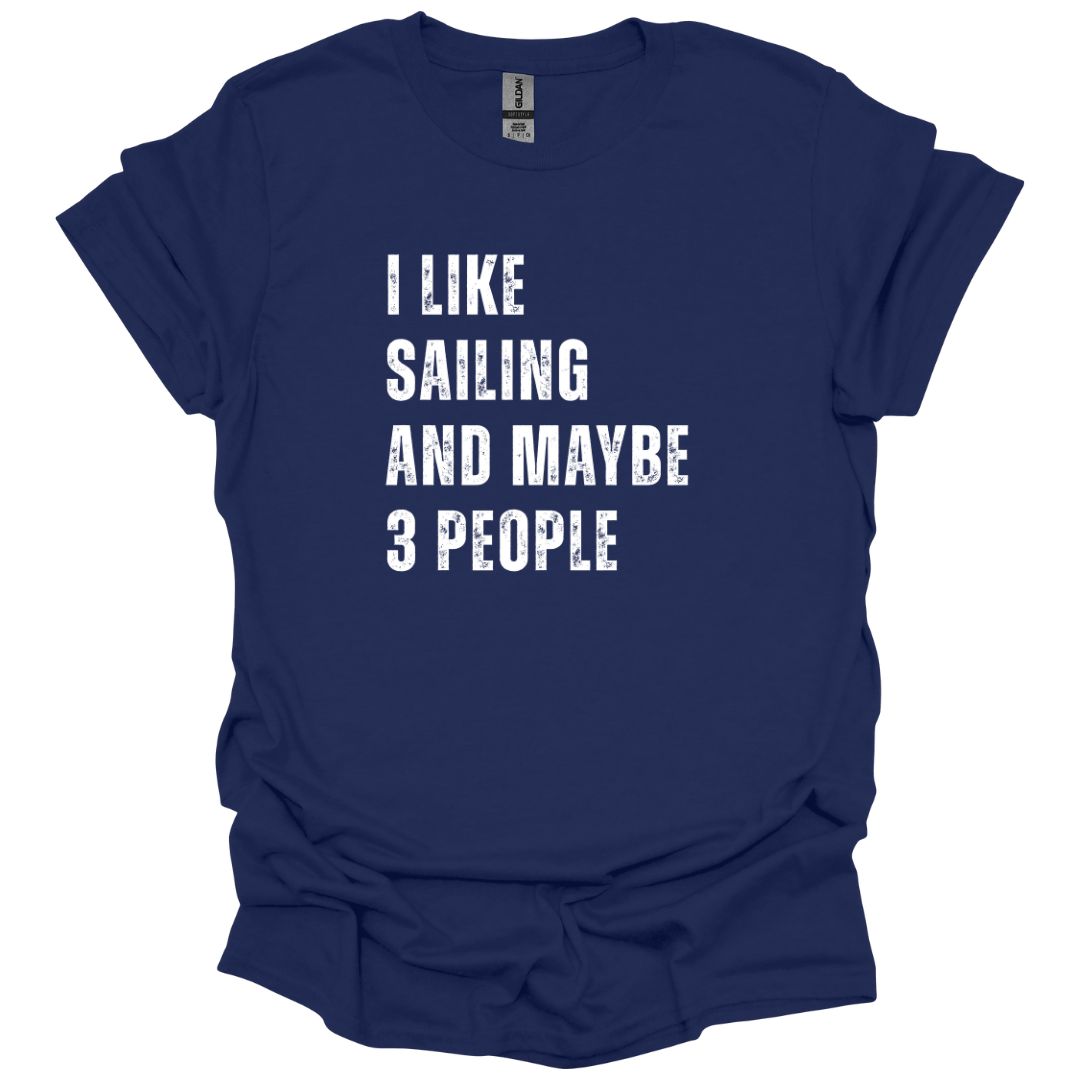 I like Sailing and Maybe 3 People T-Shirt