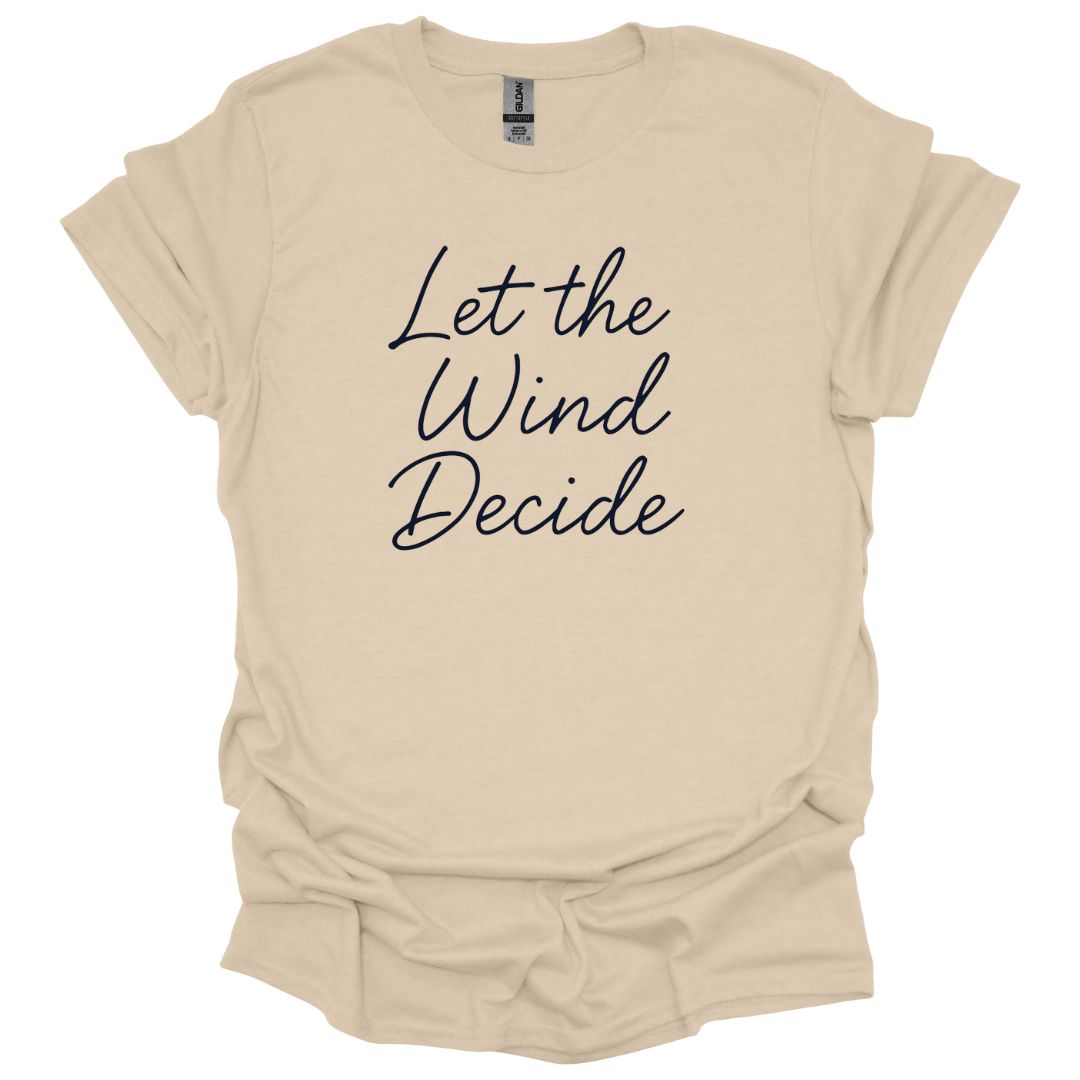 Let the Wind Decide T-Shirt