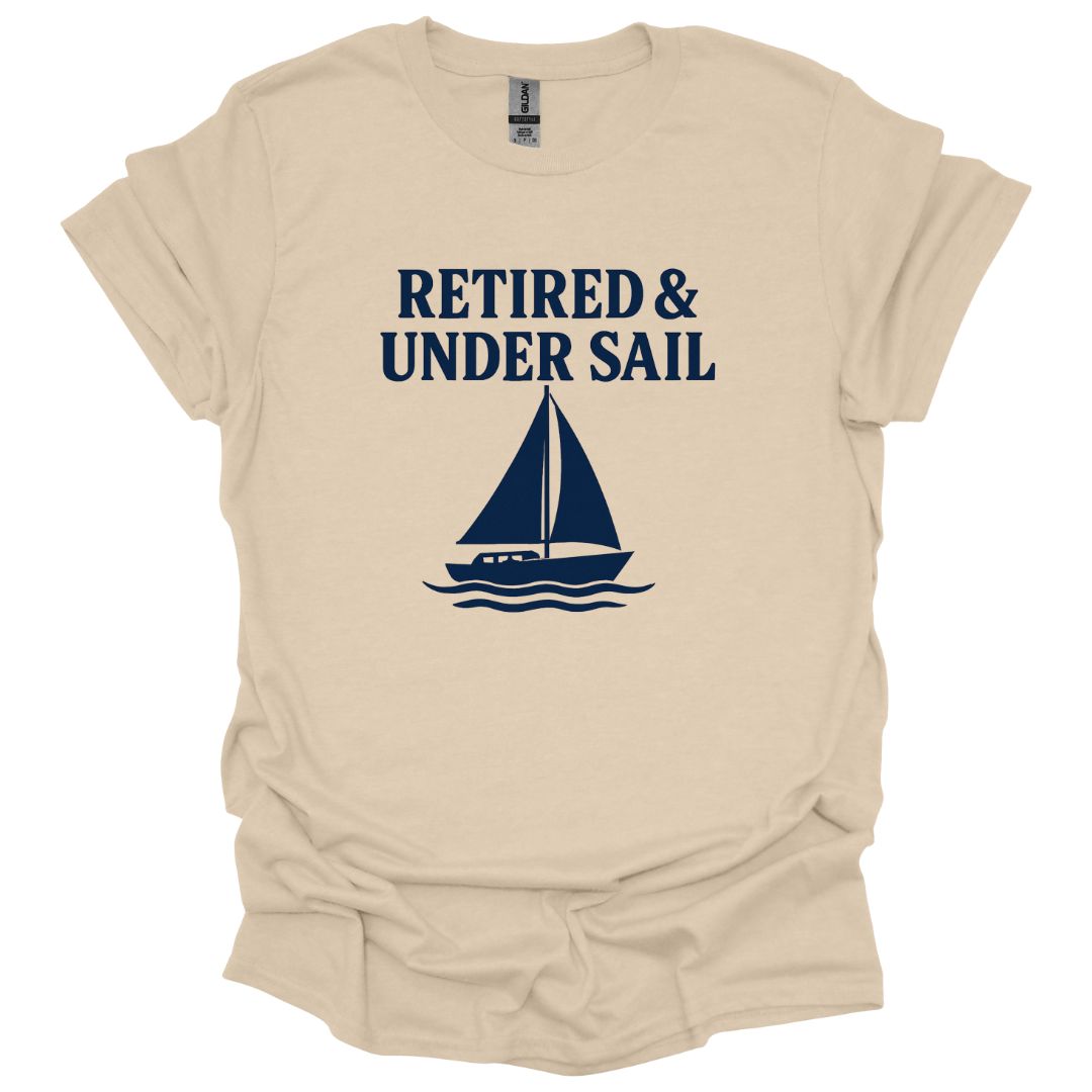 Retired and Under Sail T-Shirt
