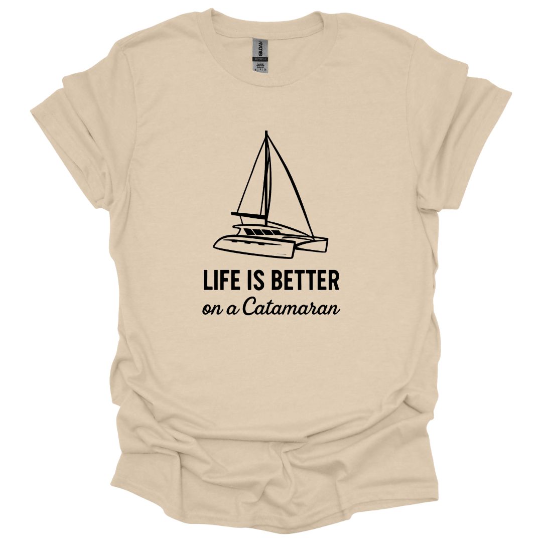 Life is Better on a Catamaran T-Shirt