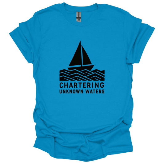 Chartering Unknown Waters T-Shirt