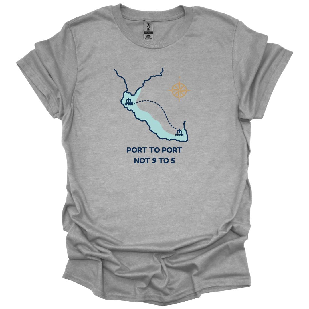 Port to Port Not 9 to 5 T-Shirt