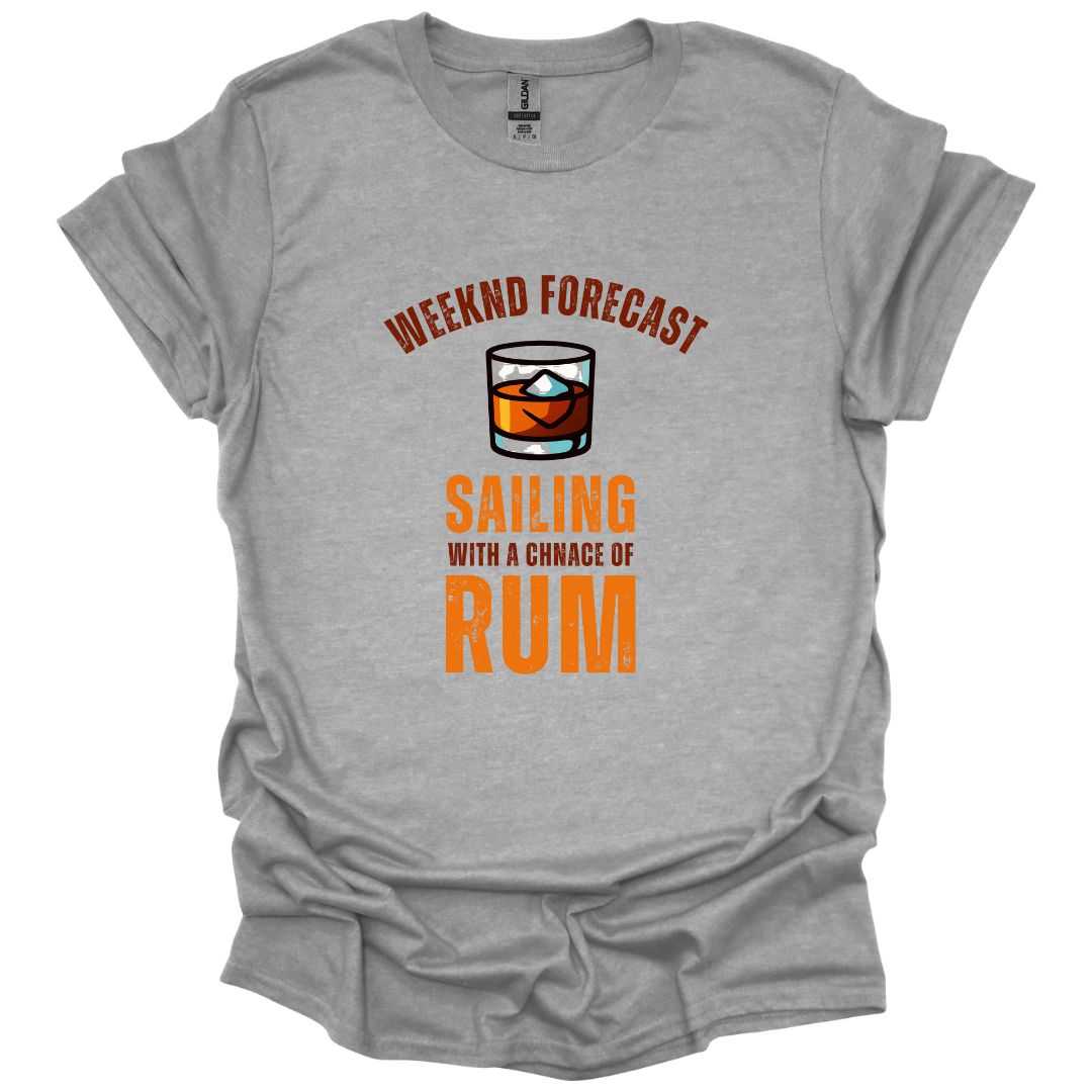 Weekend Forecast Sailing with a Chance of Rum T-Shirt