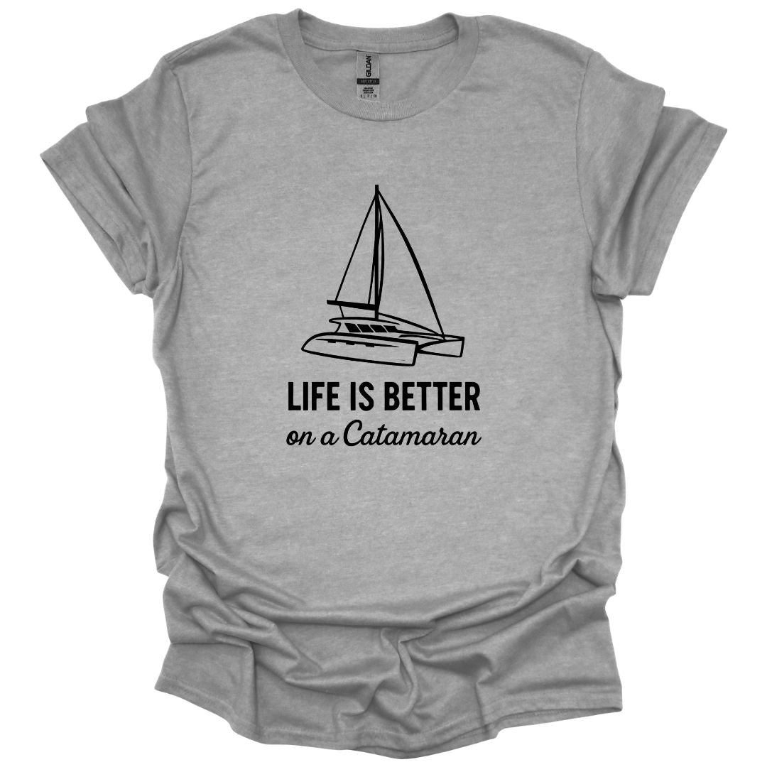 Life is Better on a Catamaran T-Shirt