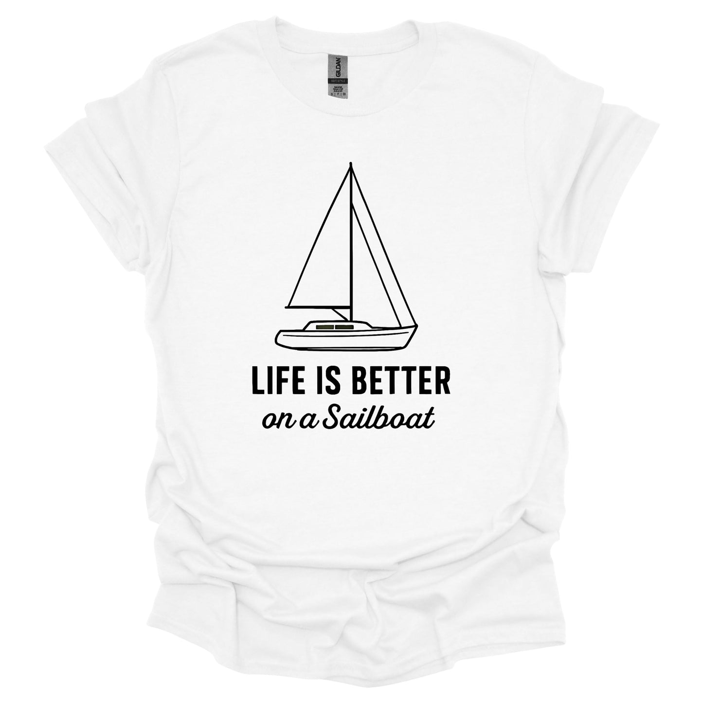 Life is Better on a Sailboat T-Shirt