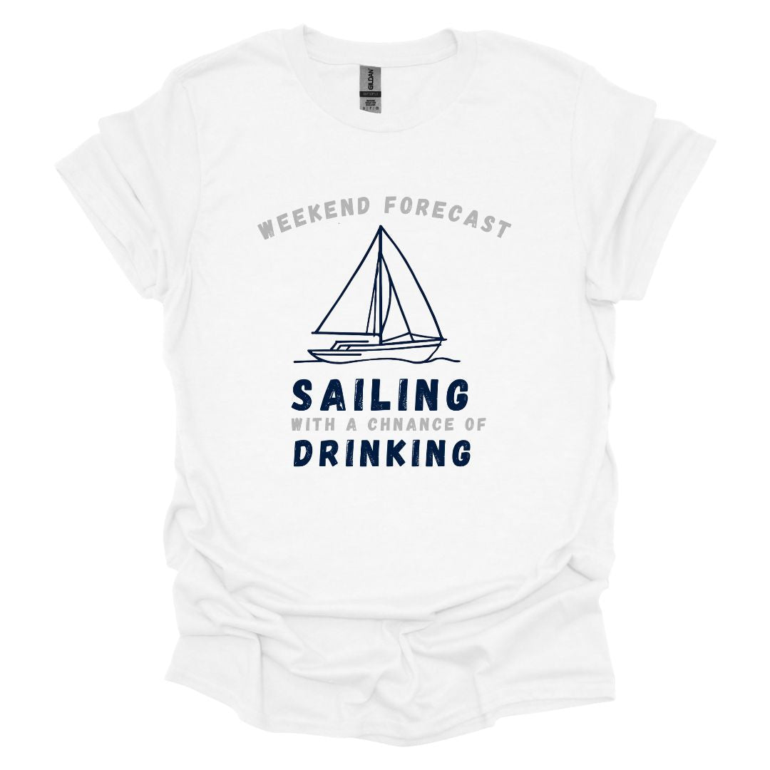Weekend Forecast Sailing with a Chance of Drinking_Boat T-Shirt