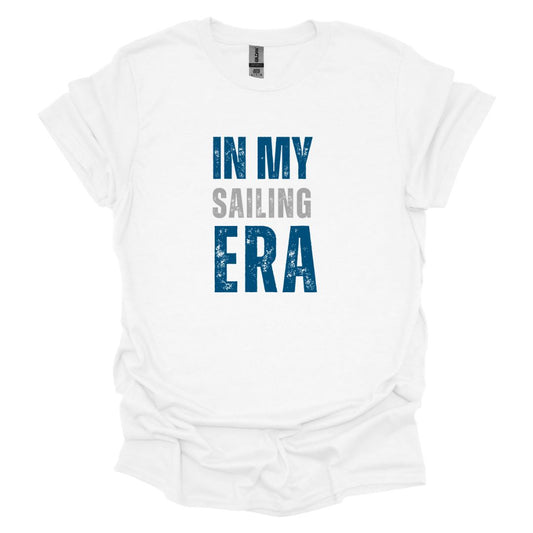 In my Sailing Era T-Shirt
