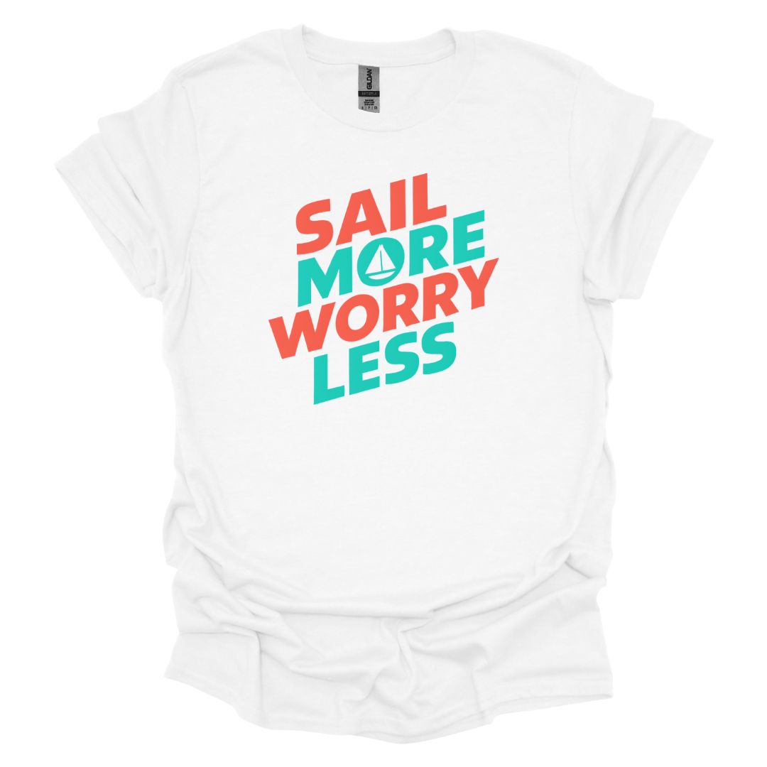 Sail More Worry Less T-Shirt