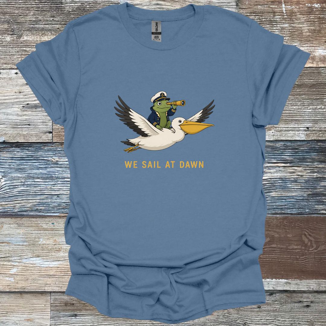 We Sail at Dawn T-Shirt
