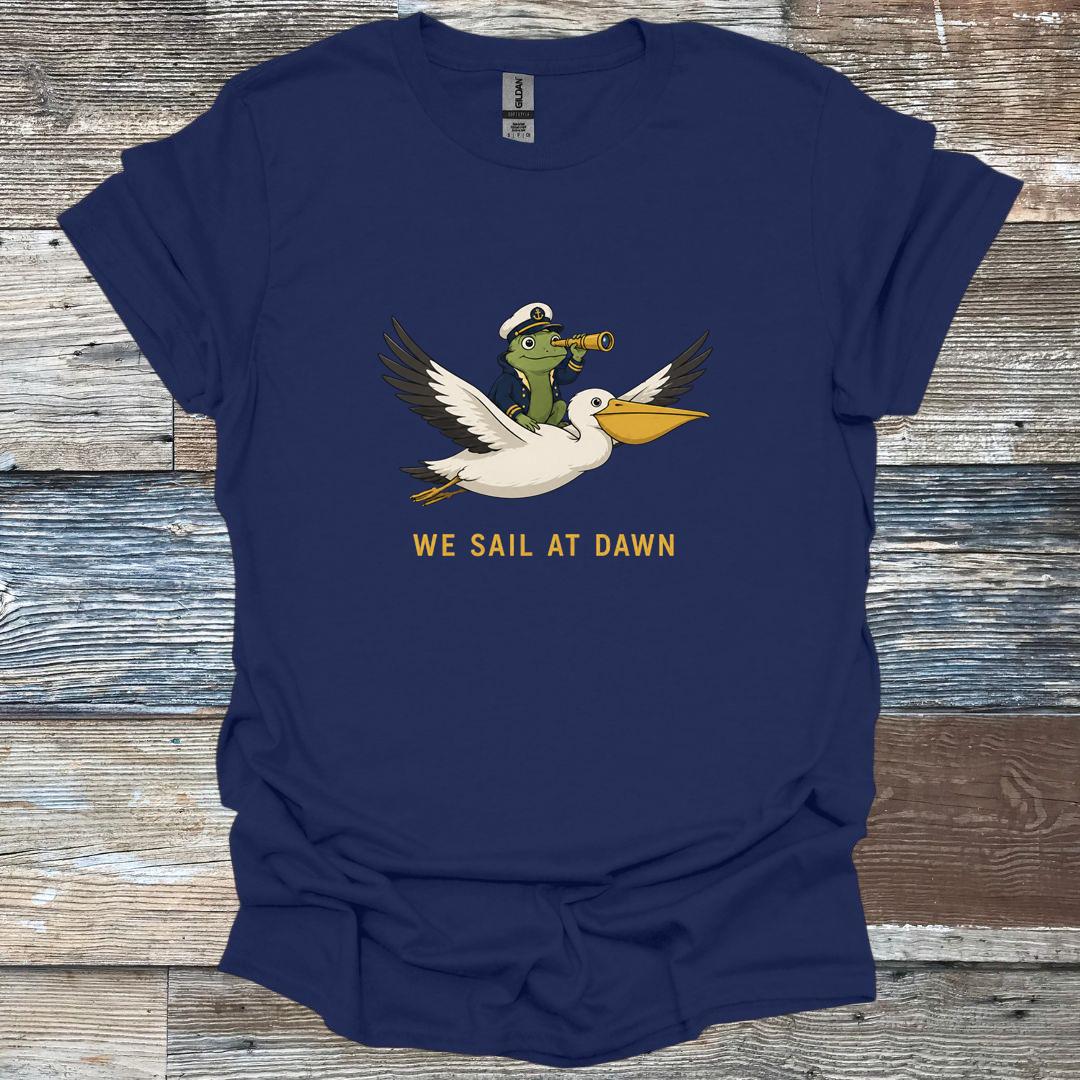 We Sail at Dawn T-Shirt